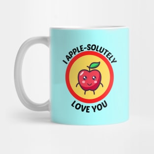 I Apple-Solutely Love You - Apple Pun Mug